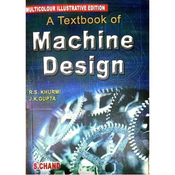 A Textbook Of Machine Design by RS Khurmi