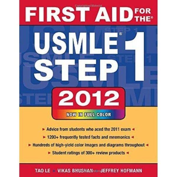 First Aid for the USMLE Step 1 2012 by Tao Le, Vikas Bhushan, Jeffrey Hofmann