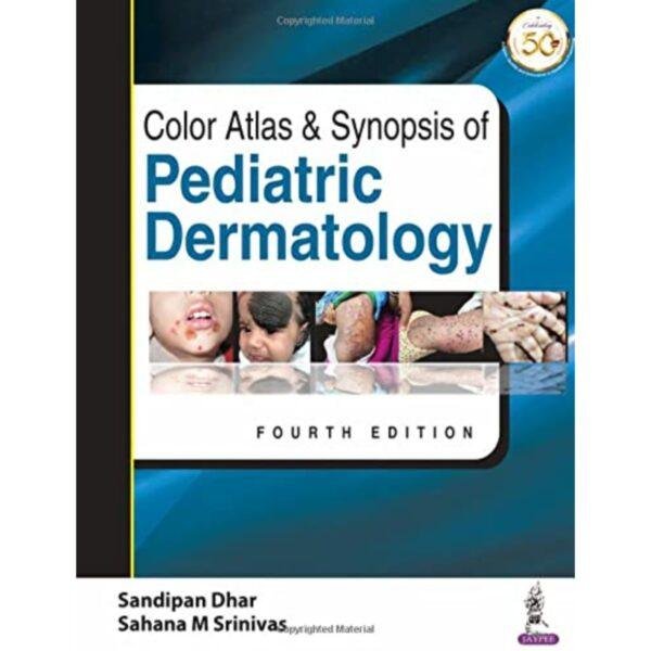 Color Atlas & Synopsis of Pediatric Dermatology by Sandipan Dhar & Sahana M Srinivas