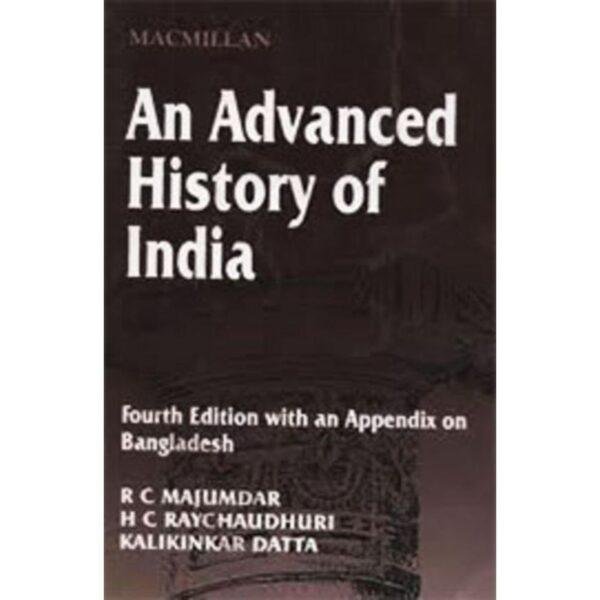 An Advanced History Of India 4th Edition With An Appendix On Bangladesh by RC Majumdar