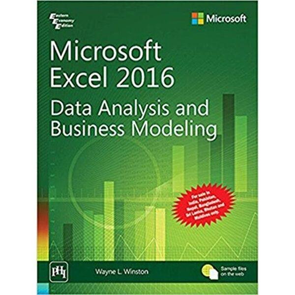 Microsoft Excel 2016 Data Analysis And Business Modeling by Wayne L Winston