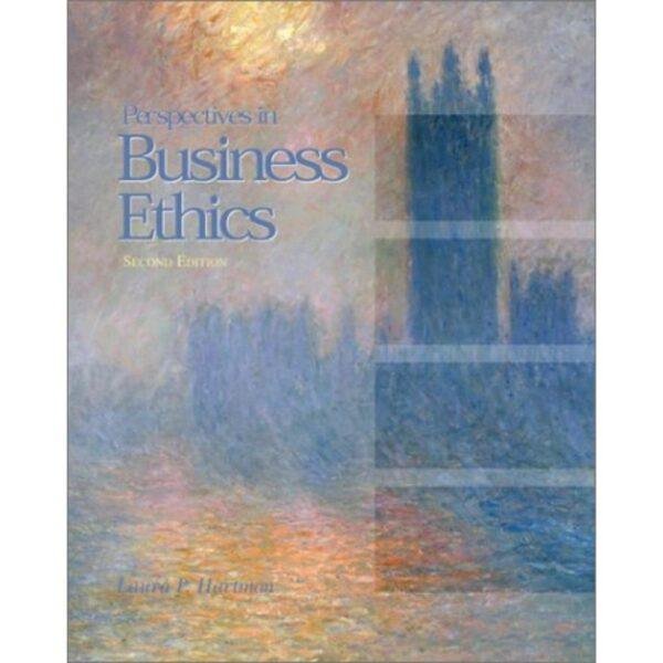 Perspectives in Business Ethics 2nd Edition by Laura B Pincus Hartman