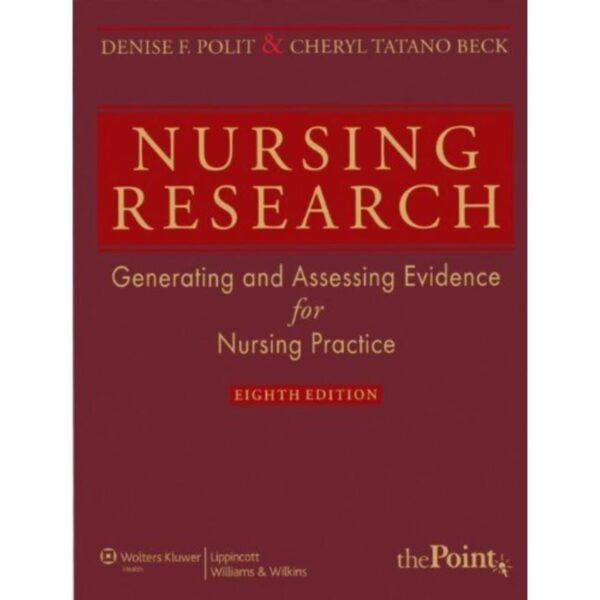 Nursing Research Generating and Assessing Evidence for Nursing Practice 8th Edition by Denise F Polit Cheryl Tatano Beck