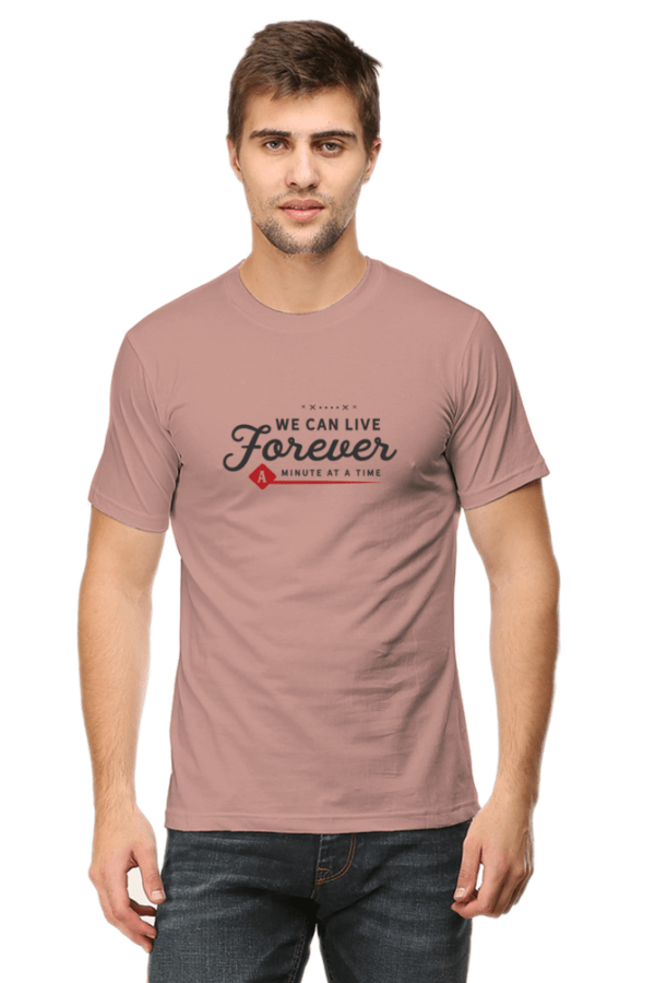 We Can Live Forever Printed Round Neck Half Sleeve Unisex T-Shirt