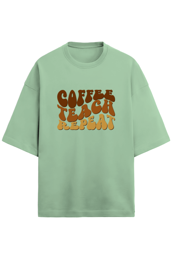 Coffee Teach Repeat Unisex Oversized T-Shirt